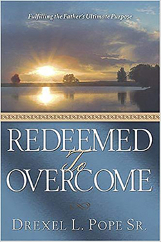 Paperback Redeemed to Overcome: Fulfilling the Father's Ultimate Purpose Book