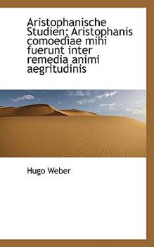 Paperback Aristophanische Studien; Aristophanis Comoediae Mihi Fuerunt Inter Remedia Animi Aegritudinis [German] Book