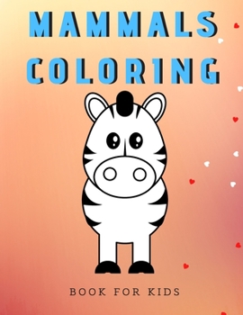 Paperback Mammals coloring book for kids: Best coloring pages Mammals Images. Preschool Activity Book Ages 2-4 Book