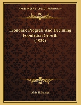 Paperback Economic Progress And Declining Population Growth (1939) Book