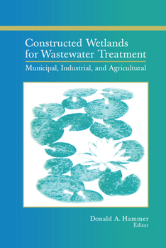 Paperback Constructed Wetlands for Wastewater Treatment: Municipal, Industrial and Agricultural Book