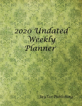 2020 Undated Weekly Planner: The planner to get you organized for the busy life you lead. Green.