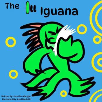 Paperback The Ill Iguana (Alphabet A-Z Feelings Series: Engaged Reading Publishing) Book