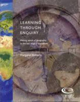 Paperback Learning Through Enquiry: Making Sense of the Key Stage 3 Classroom Book