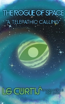 Paperback The Rogue of Space, Episode 2: A Telepathic Calling Book