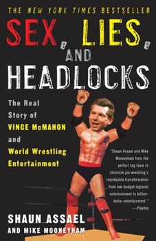 Paperback Sex, Lies, and Headlocks: The Real Story of Vince McMahon and World Wrestling Entertainment Book