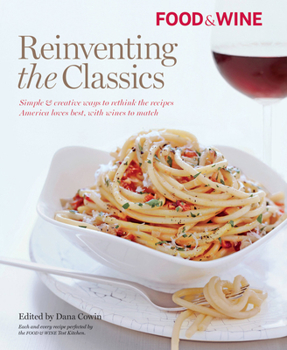 Hardcover Food & Wine Reinventing the Classics Book