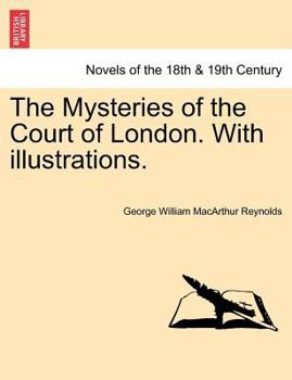 Paperback The Mysteries of the Court of London. with Illustrations, Vol. II Book