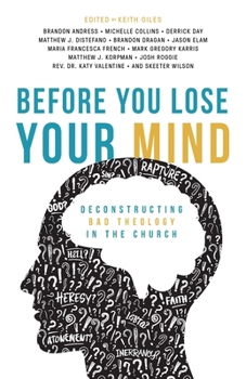 Paperback Before You Lose Your Mind: Deconstructing Bad Theology in the Church Book