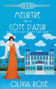 Meurtre Sur La Côte d'Azur (Un Mystère de Lady Elizabeth Hawthorne) (French Edition)