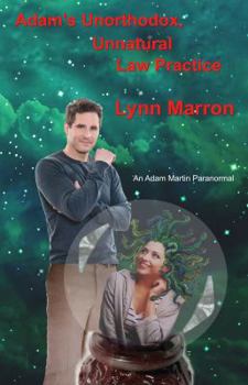 Paperback Adam's Unorthodox, Unnatural Law Practice: An Adam Martin Paranormal Book