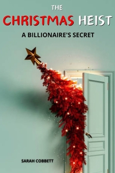 Paperback The Christmas Heist: A Billionaire's Secret Book