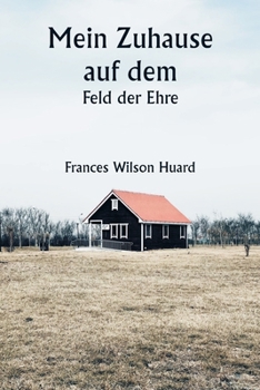 Paperback Mein Zuhause auf dem Feld der Ehre [German] Book