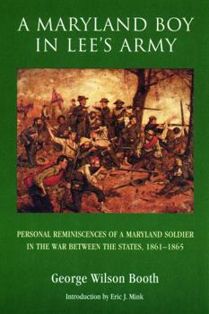 Paperback A Maryland Boy in Lee's Army: Personal Reminiscences of a Maryland Soldier in the War Between the States, 1861-1865 Book