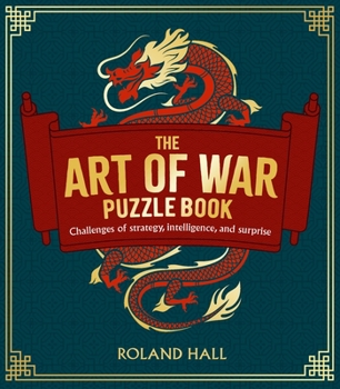 Paperback The Art of War Puzzle Book: Challenges of Strategy, Intelligence, and Surprise Book