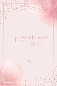 Tagesplaner 2020: Terminkalender, Terminplaner, Kalenderbuch und Buchkalender für das neue Jahr 2020 - 1 Seite 1 Tag Organizer, Taschenkalender - Tageskalender, Kalender 2020 (German Edition)