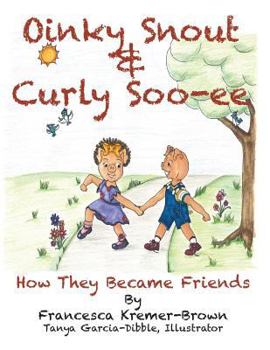 Paperback Oinky Snout & Curly Soo-Ee: How They Became Friends Book