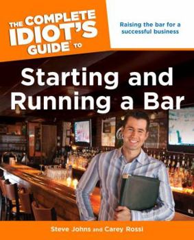 Paperback The Complete Idiot's Guide to Starting and Running a Bar Book