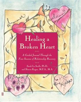 Paperback Healing a Broken Heart: A Guided Journal Through the Four Seasons of Relationship Recovery Book