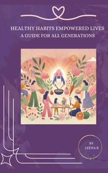 Paperback Healthy Habits Empowered Lives: A Guide for All Generations Book
