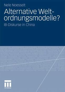 Alternative Weltordnungsmodelle?: Ib-Diskurse in China