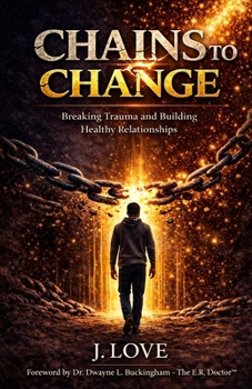 Paperback Chains to Change: Breaking Trauma and Building Healthy Relationships Book
