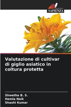 Valutazione di cultivar di giglio asiatico in coltura protetta