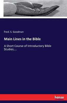 Paperback Main Lines in the Bible: A Short Course of Introductory Bible Studies.... Book
