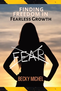 Paperback No Fear: Finding Freedom In Fearless Growth Book