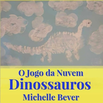 O Jogo da Nuvem: Dinossauros (Portuguese Edition)