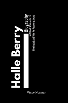 Paperback Halle Berry: Life and Legacy of Halle Berry Book