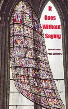 Paperback It Goes Without Saying: Selected Poems Book