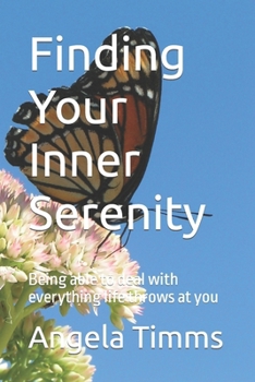 Paperback Finding Your Inner Serenity: Being able to deal with everything life throws at you Book