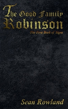 The Good Family Robinson (The Books of Signs)