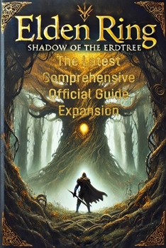 Paperback Mastering Elden Ring: Shadow of the Erdtree: The Latest Comprehensive Official Guide Expansion Book