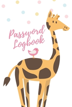 Paperback Password Logbook: Giraffe Internet Password Keeper With Alphabetical Tabs - Handy Size 6 x 9 inches (vol. 1) Book