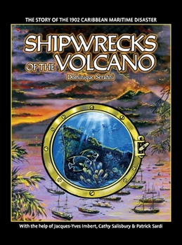 Hardcover Shipwrecks of the Volcano: The story of the 1902 Caribbean maritime disaster Book