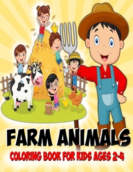 Farm Animals Coloring Book For Kids Ages 2-4: Farmyard and Farm Animals Colouring Book for Toddlers and Younger Kids Ages (6-12),(8-14) | Gifts For Christmas/Birthday/Thanksgiving. Book Size 8.5"x 11"