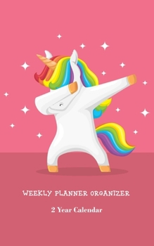 Weekly Planner Organizer 2 Year Calendar: Two Year Pocket Calendar: Weekly Calendar Schedule Organizer and Hand Lettering Notebook. Planner, Notebook, U.S. Holidays. Cute Unicorn Cover Design