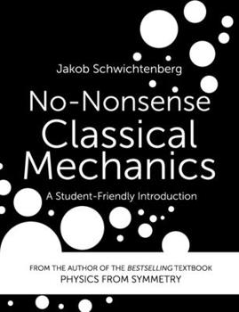 Paperback No-Nonsense Classical Mechanics: A Student-Friendly Introduction Book