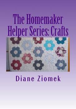Paperback The Homemaker Helper Series: Crafts: For Those Who Work at Home Book