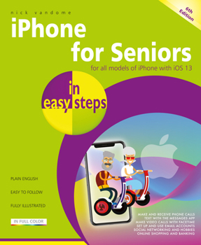 Paperback iPhone for Seniors in Easy Steps: Covers All Iphones with IOS 13 Book