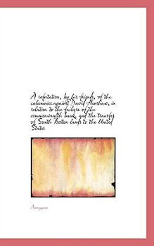 Paperback A Refutation, by His Friends, of the Calumnies Against David Henshaw, in Relation to the Failure of Book