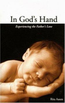 Paperback In God's Hand: Experiencing the Father's Love Book