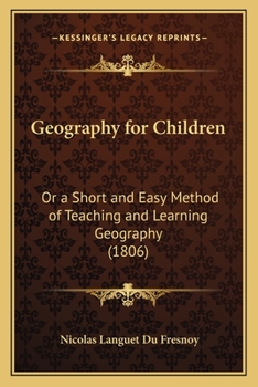 Paperback Geography for Children: Or a Short and Easy Method of Teaching and Learning Geography (1806) Book