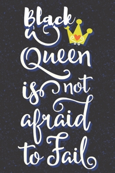 Black Queen is not Afraid to Fail: Natural Afro Melanin Queen Sketchbook 6x9 Inches 100 Pages for Drawing, Doodling or Sketching, Black Girl Magic, black beauty & pride