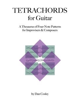 Paperback Tetrachords for Guitar: A Thesaurus of Four-Note Patterns for Improvisers & Composers Book