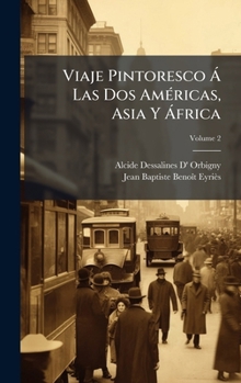 Hardcover Viaje Pintoresco Ã Las Dos AmÃ(c)ricas, Asia Y Ã frica [Spanish] Book