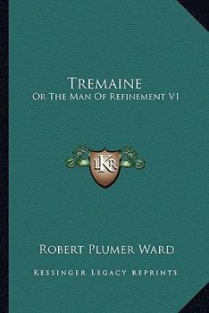 Tremaine; Or, the Man of Refinement