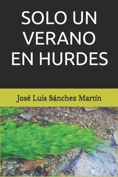 Solo un verano en Hurdes (Novelas) (Spanish Edition)